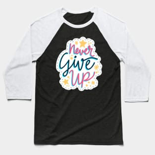 Never Give Up Baseball T-Shirt